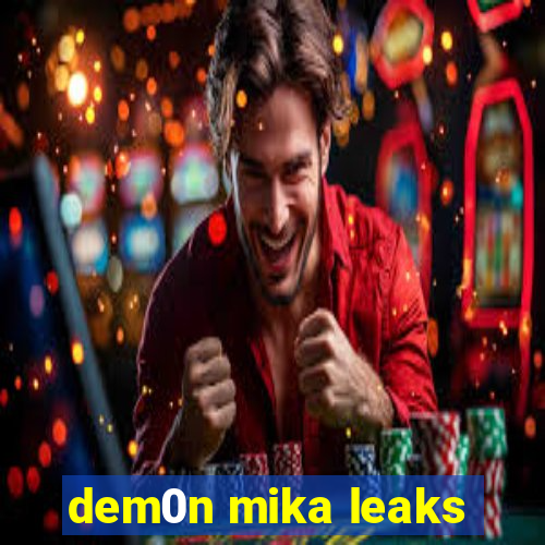 dem0n mika leaks